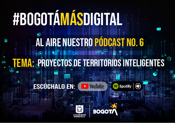 #Bogotámásdigital podcast 6: proyecto Bogotá Territorio Inteligente