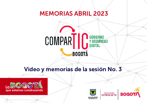 Memorias sesión No. 3 ComparTIC Bogotá: abril 2023 