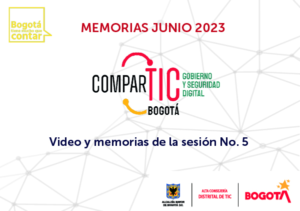 Revive el contenido de la quinta sesión de ‘ComparTIC Bogotá’ y descarga las memorias. 
